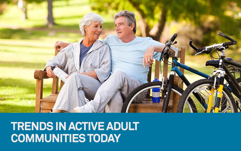 Trends in Active Adult Communities