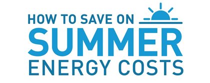 How to save on energy costs in the summer