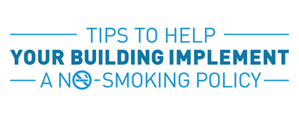 Tips to Help your Building Implement a No Smoking Policy